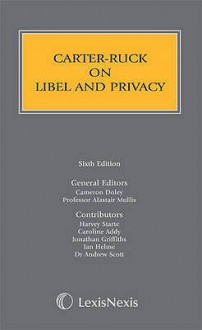 Carter Ruck On Libel And Privacy - Peter Frederick Carter-Ruck, Jonathan Griffiths, Andrew Scott, Alastair Mullis, Harvey Starte, Caroline Addy, Ian Helme