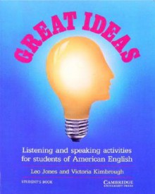 Great Ideas Student's book: Listening and Speaking Activities for Students of American English - Leo Jones