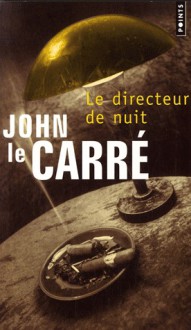 Le Directeur de nuit - John le Carré, Mimi Perrin, Isabelle Perrin