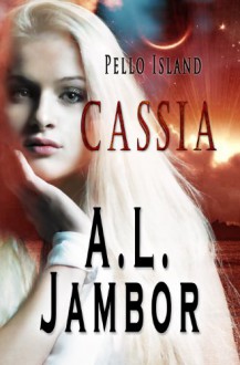 Pello Island: Cassia - A.L. Jambor