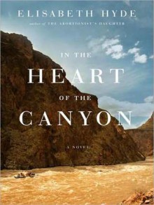 In the Heart of the Canyon - Elisabeth Hyde, Cassandra Campbell, Mark Deakins