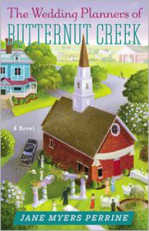 The Wedding Planners of Butternut Creek - Jane Myers Perrine