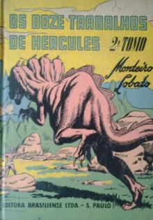 Os doze Trabalhos de Hércules, 2 - Monteiro Lobato, J.U. Campos