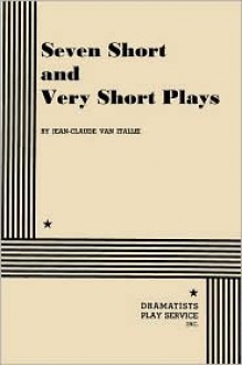 Seven Short and Very Short Plays - Jean-Claude van Itallie