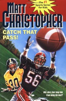 Catch That Pass! (Matt Christopher Sports Classics) - Matt Christopher, Mike Gardner