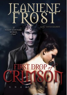 First Drop of Crimson (Night Huntress World Novels) - Jeaniene Frost