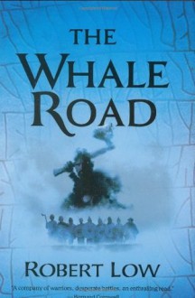 The Whale Road - Robert Low