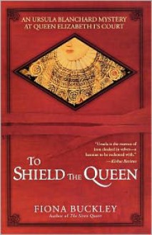 To Shield the Queen - Fiona Buckley