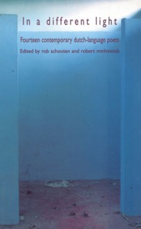 In a Different Light: fourteen contemporary Dutch-language poets - Rob Schouten, Robert Minhinnick