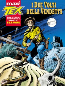 Maxi Tex n. 4: I due volti della vendetta - Antonio Segura, Miguel Angel Repetto, Claudio Villa