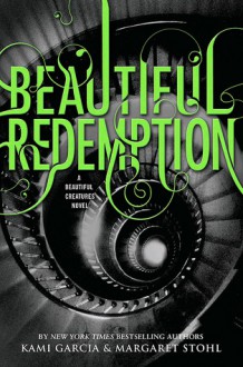 Beautiful Redemption - Margaret Stohl,Kami Garcia