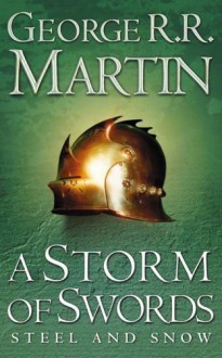 A Storm of Swords: Steel and Snow (A Song of Ice and Fire, Book 3 Part 1) by Martin, George R. R. New Edition (2003) - George R. R. Martin