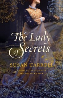 The Lady of Secrets - Susan Carroll