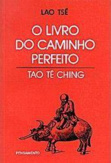 O Livro do Caminho Perfeito - Laozi