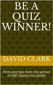 Be A Quiz Winner ! - David Clark