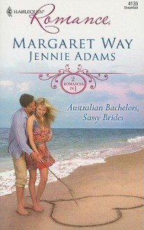 Australian Bachelors, Sassy Brides: The Wealthy Australian's Proposal/Inherited by the Billionaire - Margaret Way, Jennie Adams