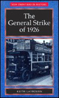 The General Strike of 1926 - Keith Laybourn