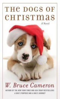 The Dogs of Christmas - W. Bruce Cameron