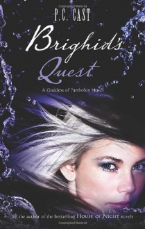 Brighid's Quest - P.C. Cast, Louise Bagshawe