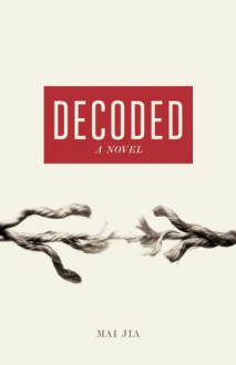 Decoded: A Novel - Mai Jia