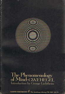 The Phenomenology of Mind - Georg Wilhelm Friedrich Hegel, J.B. Baille, George Lichtheim