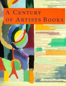 Century of Artists Books - Riva Castleman, Harriet Schoenholz Bee, Antony Drobinski, Marc Sapir