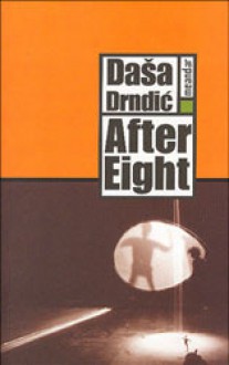 After Eight - Daša Drndić