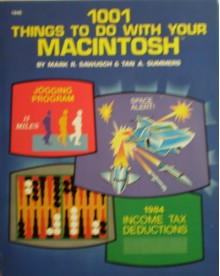 1001 Things To Do With Your Macintosh - Mark Sawusch