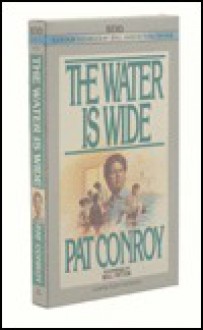 The Water Is Wide - Pat Conroy, Will Patton