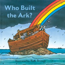 Who Built the Ark? - Harriet Ziefert, Harriet Ziefert