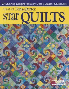 Best of Fons & Porter: Star Quilts: 27 Stunning Designs for Every Decor, Season, & Skill Level - Marianne Fons, Liz Porter