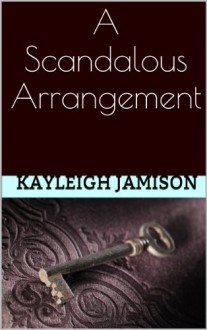 A Scandalous Arrangement - Kayleigh Jamison