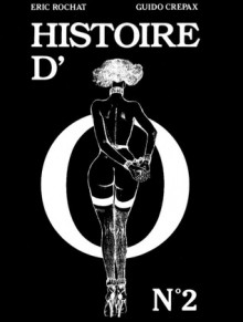 Histoire d'O, numero 2 - Guido Crepax, Éric Rochat, Pauline Réage