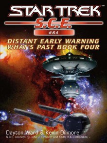 Distant Early Warning (Star Trek: S.C.E., #64) - Dayton Ward, Kevin Dilmore