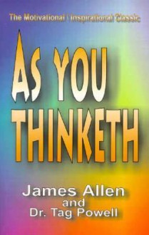 As You Thinketh - James Allen, Tag Powell, Judith L. Powell, Leslie C. Bodtke