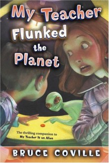 My Teacher Flunked the Planet - Bruce Coville