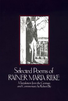 Selected Poems of Rainer Maria Rilke - Rainer Maria Rilke, Robert Bly