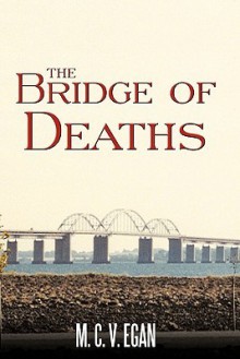 The Bridge of Deaths - M.C.V. Egan