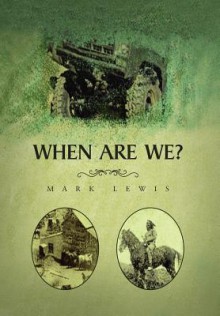 When Are We? - Mark Lewis