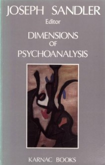 Dimensions of Psychoanalysis: A Selection of Papers Presented at the Freud Memorial Lectures - Joseph Sandler