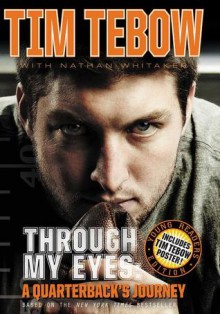 Through My Eyes: A Quarterback's Journey, Young Reader's Edition - Tim Tebow