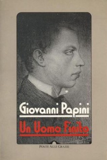 Un uomo finito - Giovanni Papini