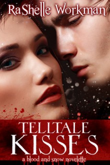 Telltale Kisses - RaShelle Workman