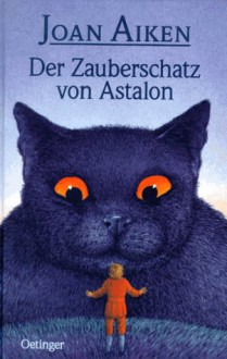 Der Zauberschatz von Astalon - Joan Aiken