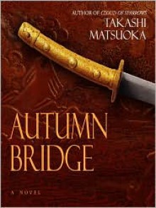 Autumn Bridge (MP3 Book) - Takashi Matsuoka, Jennifer Van Dyck