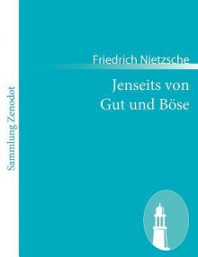 Jenseits Von Gut Und B Se - Friedrich Nietzsche