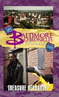 Baltimore Chronicles: Volume 1 - Treasure Hernandez