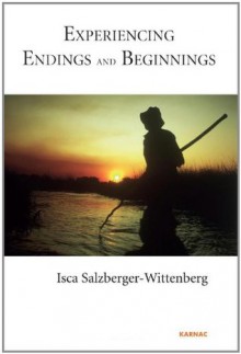 Experiencing Endings and Beginnings - Isca Wittenberg