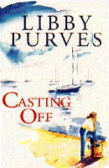 Casting Off - Libby Purves