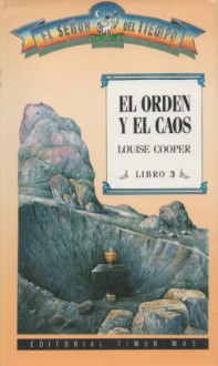 El Orden y el Caos (El Señor del Tiempo, #3) - Louise Cooper